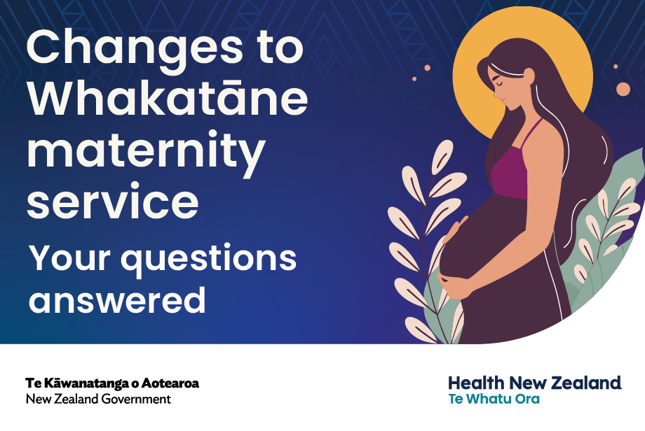 Whakatāne maternity changes - your questions answered